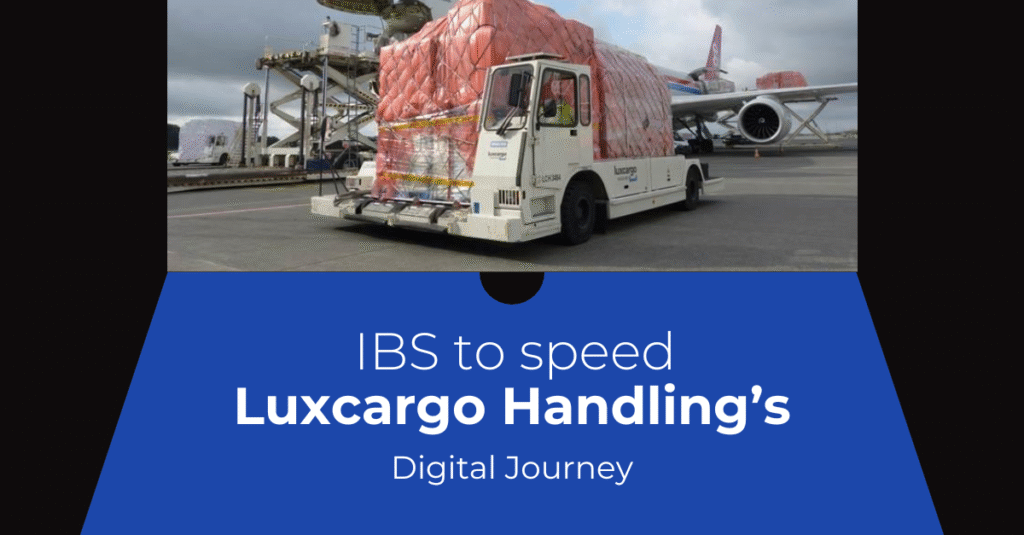 IBS to speed Luxcargo Handling’s digital journey