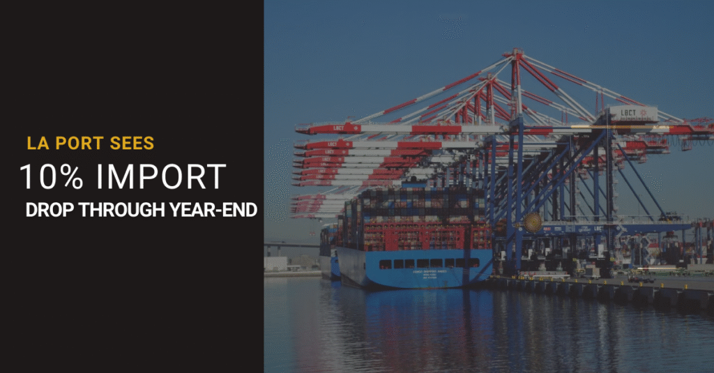 LA port sees 10% import drop through year-end